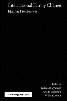 International Family Change: Ideational Perspectives - Jayakody, Rukmalie (Editor), and Thornton, Arland (Editor), and Axinn, William (Editor)