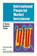 International Financial Market Investment: A Swiss Banker's Guide