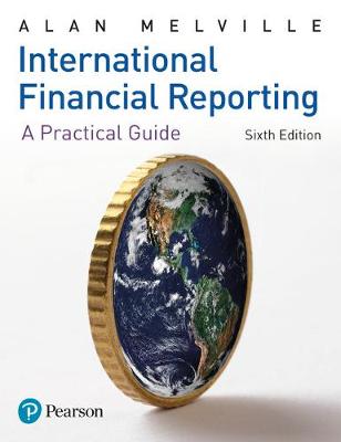 International Financial Reporting: A Practical Guide - Melville, Alan