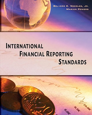 International Financial Reporting Standards - Needles, Belverd E, and Powers, Marian