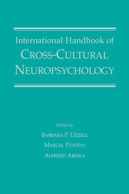 International Handbook of Cross-Cultural Neuropsychology - Uzzell, Barbara P (Editor), and Ponton, Marcel (Editor), and Ardila, Alfredo (Editor)