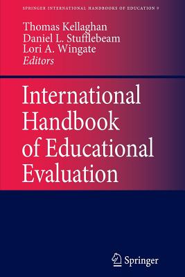 International Handbook of Educational Evaluation: Part One: Perspectives / Part Two: Practice - Kellaghan, T. (Editor), and Stufflebeam, D.L. (Editor)
