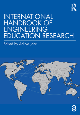 International Handbook of Engineering Education Research - Johri, Aditya (Editor)