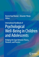 International Handbook of Psychological Well-Being in Children and Adolescents: Bridging the Gaps Between Theory, Research, and Practice