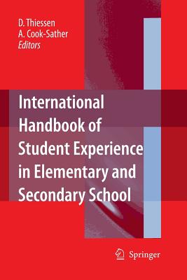 International Handbook of Student Experience in Elementary and Secondary School - Thiessen, D (Editor), and Cook-Sather, Alison (Editor)