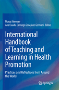 International Handbook of Teaching and Learning in Health Promotion: Practices and Reflections from Around the World