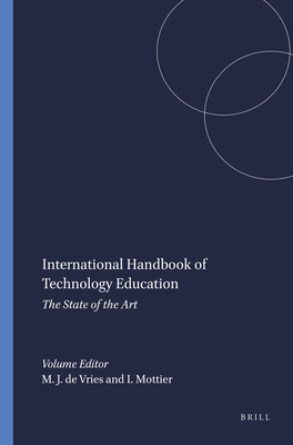 International Handbook of Technology Education: The State of the Art - de Vries, Marc J, and Mottier, Ilja