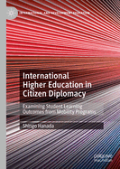 International Higher Education in Citizen Diplomacy: Examining Student Learning Outcomes from Mobility Programs
