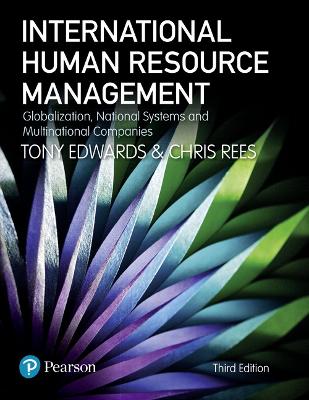 International Human Resource Management: Globalization, National Systems and Multinational Companies - Edwards, Tony, and Rees, Chris