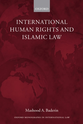 International Human Rights and Islamic Law - Baderin, Mashood A