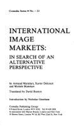 International Image Markets: In Search of an Alternative Perspective - Mattelart, Armand, and Mattelart, Michele, and Delcourt, Xavier