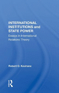 International Institutions and State Power: Essays in International Relations Theory