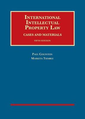 International Intellectual Property Law: Cases and Materials - Goldstein, Paul, and Trimble, Marketa