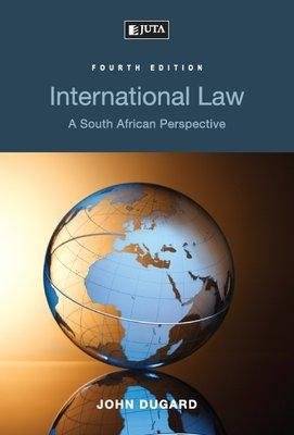 International law: A South African perspective - Dugard, J.