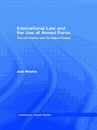 International Law and the Use of Armed Force: The UN Charter and the Major Powers