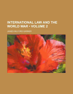 International Law and the World War; Volume 2