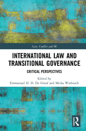 International Law and Transitional Governance: Critical Perspectives
