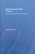 International Legal Theory: Essays and Engagements, 1966-2006