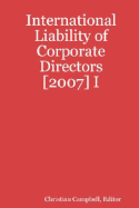 International Liability of Corporate Directors [2007] I - Campbell, Christian (Editor)