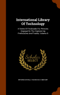 International Library Of Technology: A Series Of Textbooks For Persons Engaged In The Engineering Professions And Trades, Volume 8