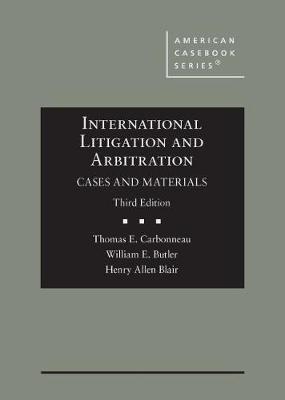 International Litigation and Arbitration - Carbonneau, Thomas E., and Butler, William E., and Blair, Henry Allen