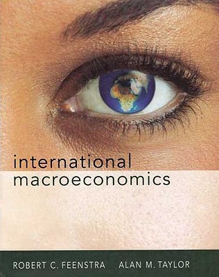 International Macroeconomics - Feenstra, Robert C, and Taylor, Alan M