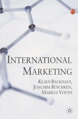 International Marketing - Backhaus, Klaus, and Bschken, Joachim, and Voeth, Markus