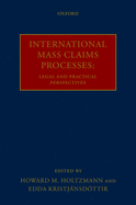 International Mass Claims Processes: Legal and Practical Perspectives