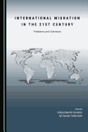 International Migration in the 21st Century: Problems and Solutions