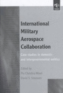 International Military Aerospace Collaboration: Case Studies in Domestic and Intergovernmental Politics