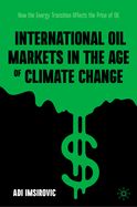 International Oil Markets in the Age of Climate Change: How the Energy Transition Affects the Price of Oil