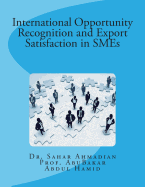 International Opportunity Recognition and Export Satisfaction in SMEs