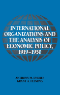 International Organizations and the Analysis of Economic Policy, 1919-1950