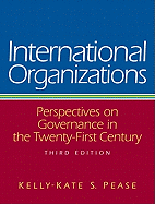 International Organizations: Perspectives on Governance in the Twenty-First Century- (Value Pack W/Mysearchlab)
