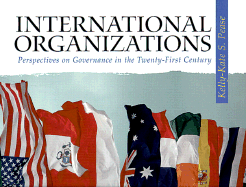 International Organizations: Perspectives on Governance in the Twenty-First Century - Pease, Kelly-Kate S