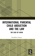International Parental Child Abduction and the Law: The Case of Japan