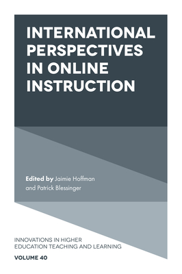 International Perspectives in Online Instruction - Hoffman, Jaimie (Editor), and Blessinger, Patrick (Editor)