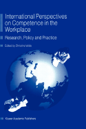 International Perspectives on Competence in the Workplace: Research Policy, and Practice