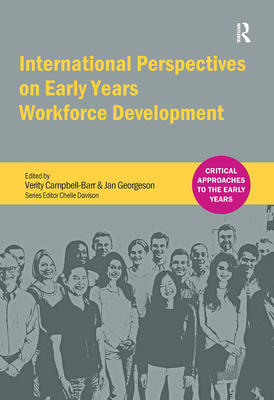 International Perspectives on Early Years Workforce Development - Campbell-Barr, Verity (Editor), and Georgeson, Janet (Editor)