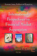 International Perspectives on Financial Market Supervision