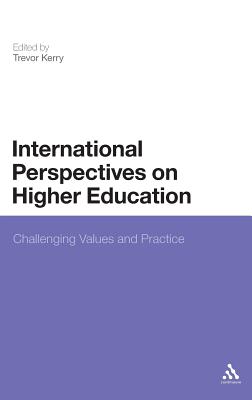 International Perspectives on Higher Education: Challenging Values and Practice - Kerry, Trevor (Editor)