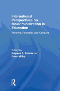 International Perspectives on Maladministration in Education: Theories, Research, and Critiques