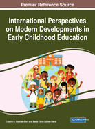 International Perspectives on Modern Developments in Early Childhood Education