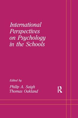 International Perspectives on Psychology in the Schools - Saigh, Philip A (Editor), and Oakland, Thomas (Editor)