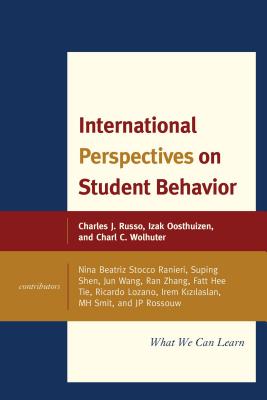 International Perspectives on Student Behavior: What We Can Learn - Russo, Charles J, and Oosthuizen, Izak, and Wolhuter, Charl C
