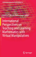 International Perspectives on Teaching and Learning Mathematics with Virtual Manipulatives