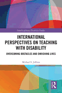 International Perspectives on Teaching with Disability: Overcoming Obstacles and Enriching Lives