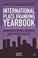International Place Branding Yearbook 2012: Managing Smart Growth & Sustainability