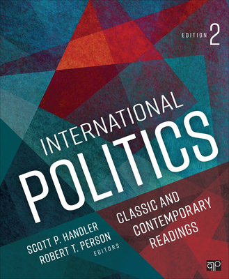 International Politics: Classic and Contemporary Readings - Handler, Scott P (Editor), and Person, Robert T (Editor)