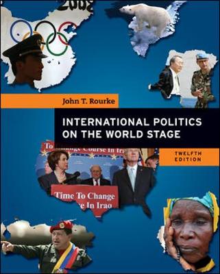 International Politics on the World Stage - Rourke, John T, Professor